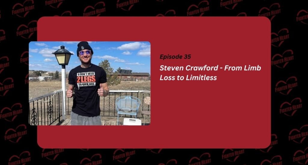 Steven-Crawford- From-Limb-Loss-to Limitless-fighterheart.net